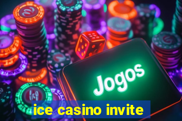 ice casino invite